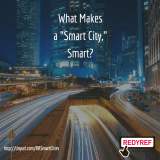 What makes “Smart Cities,” Smart? What makes “Smart Cities,” Smart?